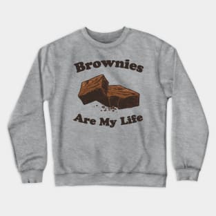 Brownies Are My Life Crewneck Sweatshirt